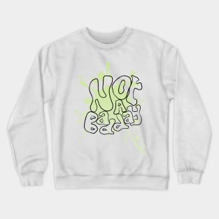 not a bad day white ver. Crewneck Sweatshirt